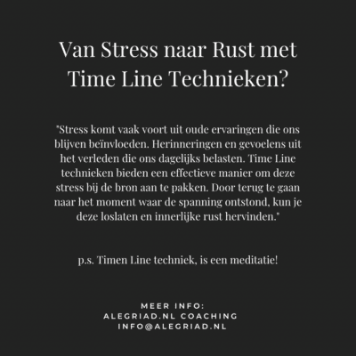 van Stress naar Rust met onze TIME LINE Techniek